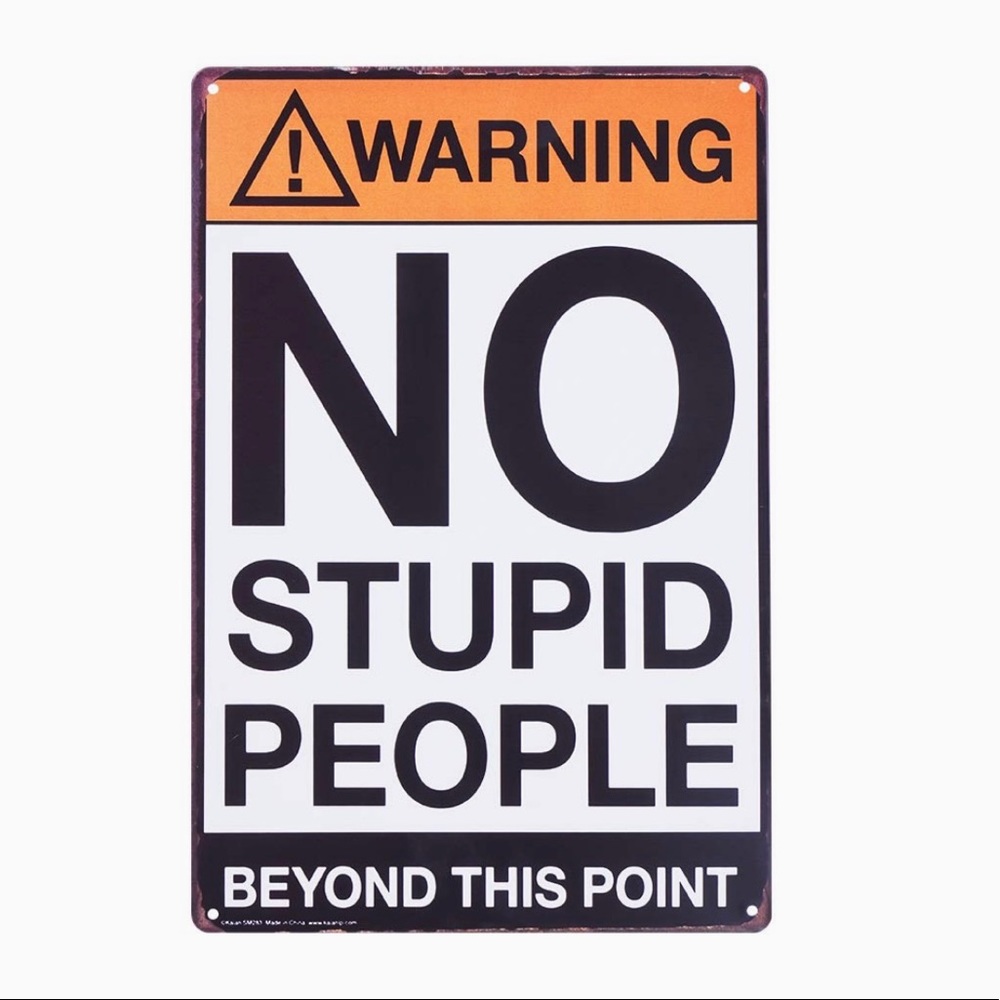 “No Stupid People Beyond This Point” Humor Tin Sign | KALAN Metal Wall Decor